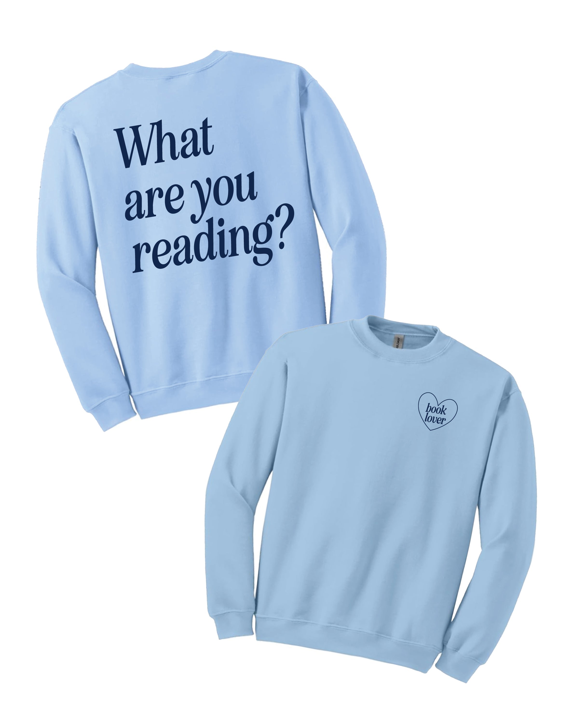 Book Lover. What Are You Reading? - Light Blue w/ Navy - Basic Fleece