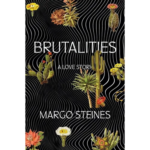 Brutalities: A Love Story - Paperback