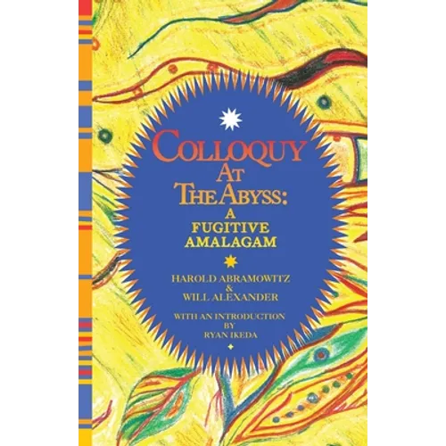 Colloquy at the Abyss: A Fugitive Amalgam - Paperback