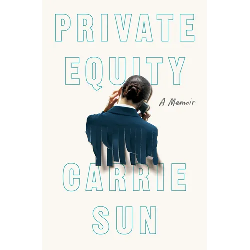 Private Equity: A Memoir - Hardcover