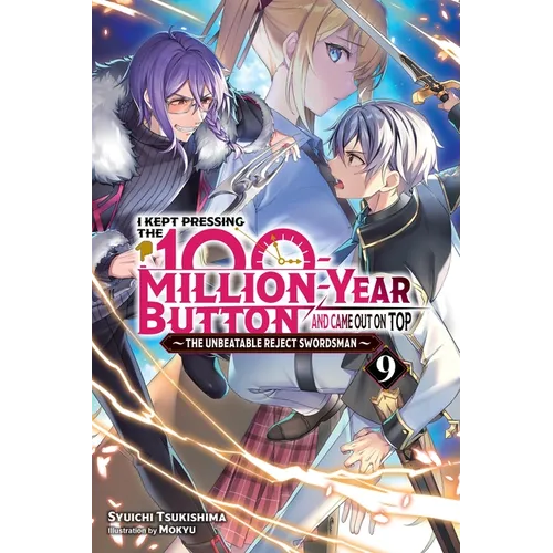 I Kept Pressing the 100-Million-Year Button and Came Out on Top, Vol. 9 (Light Novel): Volume 9 - Paperback
