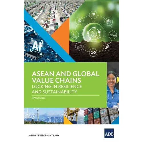 ASEAN and Global Value Chains: Locking in Resilience and Sustainability - Paperback