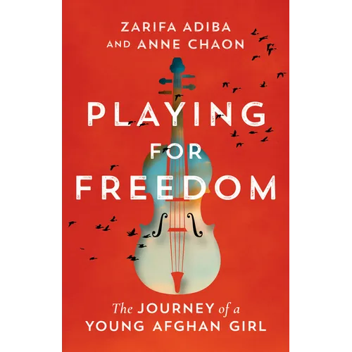 Playing for Freedom: The Journey of a Young Afghan Girl - Paperback