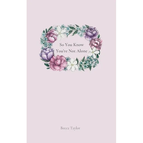 So You Know You&amp;#39;re Not Alone - Paperback