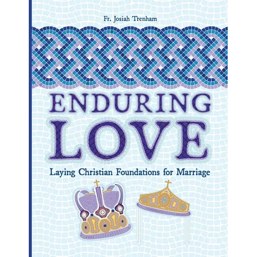 Enduring Love: Laying Christian Foundations for Marriage - Paperback