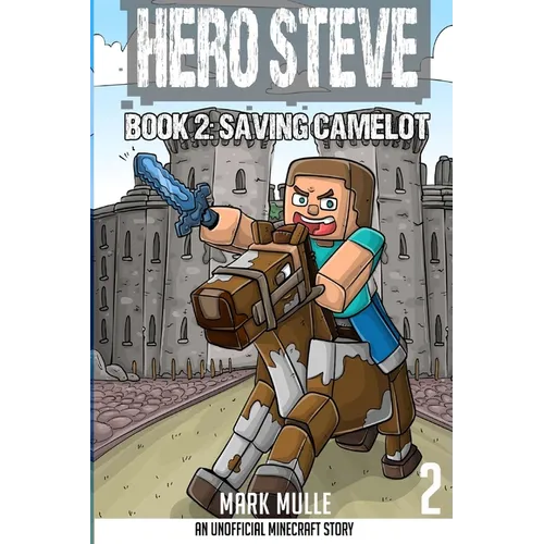 Hero Steve Book 2: Saving Camelot - Paperback