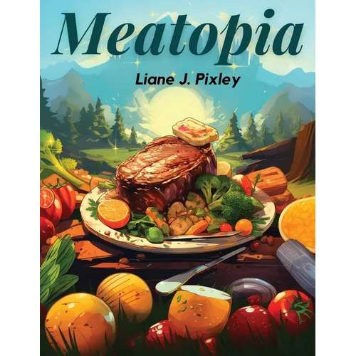 Meatopia: A Meat Odyssey - Paperback
