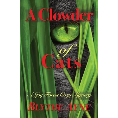 A Clowder of Cats: A Joy Forest Cozy Mystery - Paperback