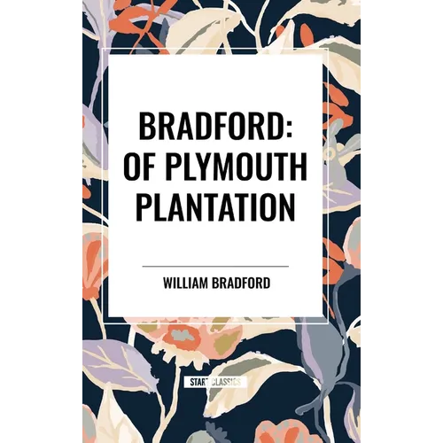 Bradford: Of Plymouth Plantation - Hardcover