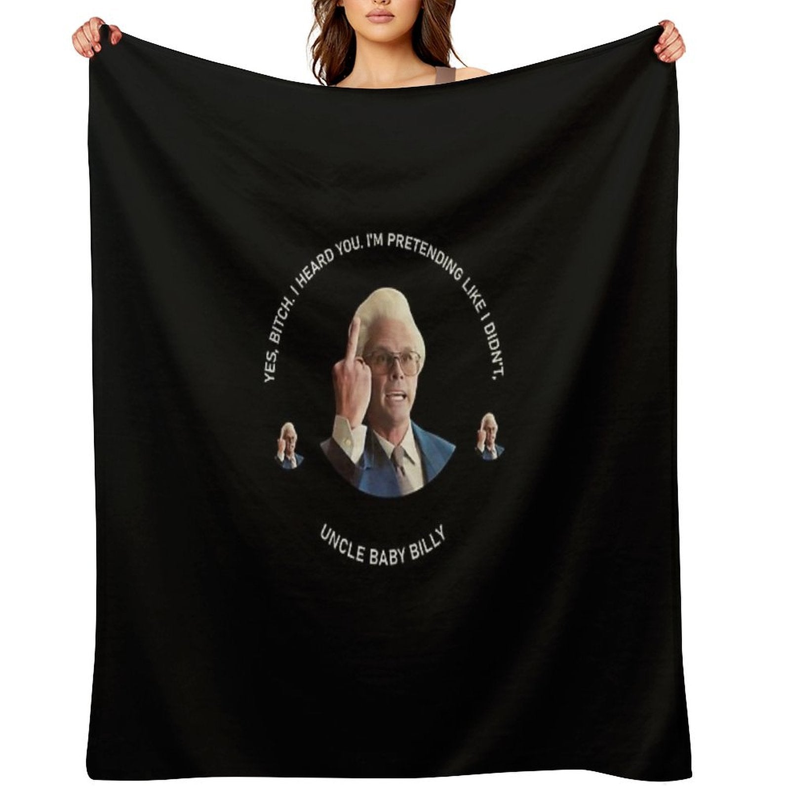 Yes Bittch I Heard You Baby Billy Funny Quotes Throw Blanket