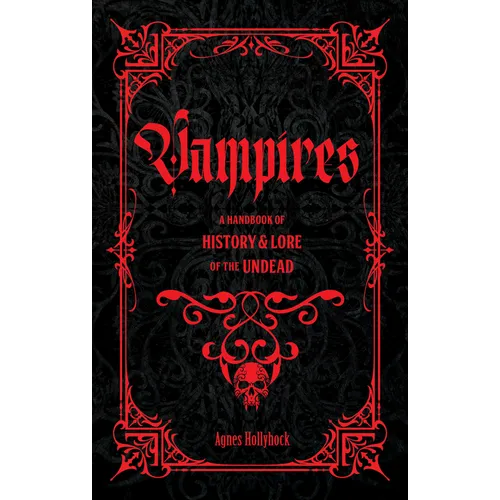 Vampires: A Handbook of History &amp;amp; Lore of the Undead - Hardcover