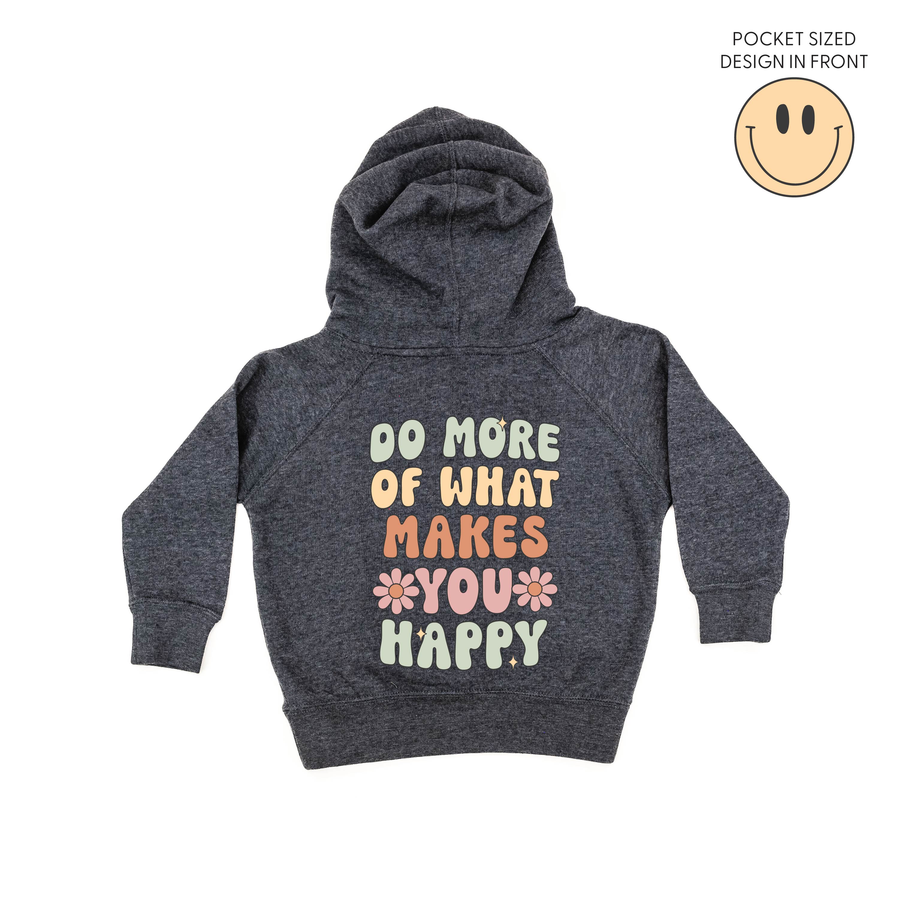 Smiley Pocket on Front w/ Do More Of What Makes You Happy on Back - Child Hoodie