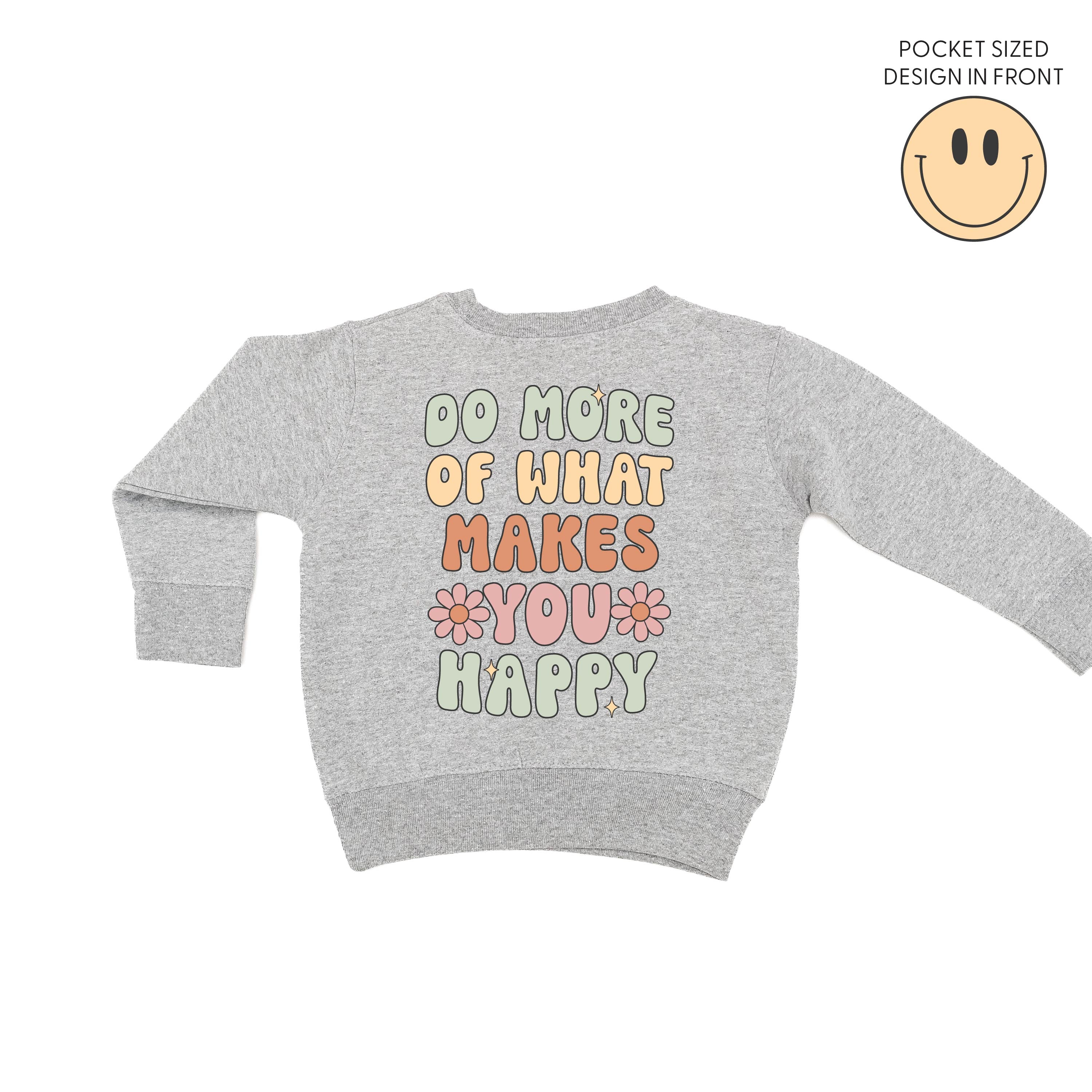 Smiley Pocket on Front w/ Do More Of What Makes You Happy on Back - Child Sweater