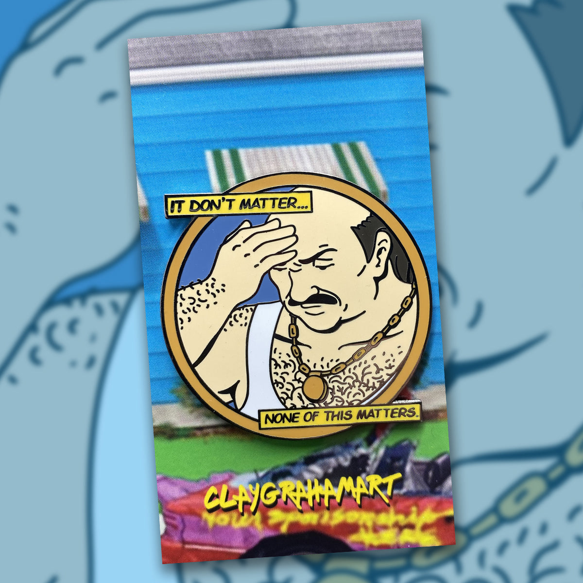 It Don&amp;#39;t Matter Carl 1.75&amp;quot; hard enamel pin