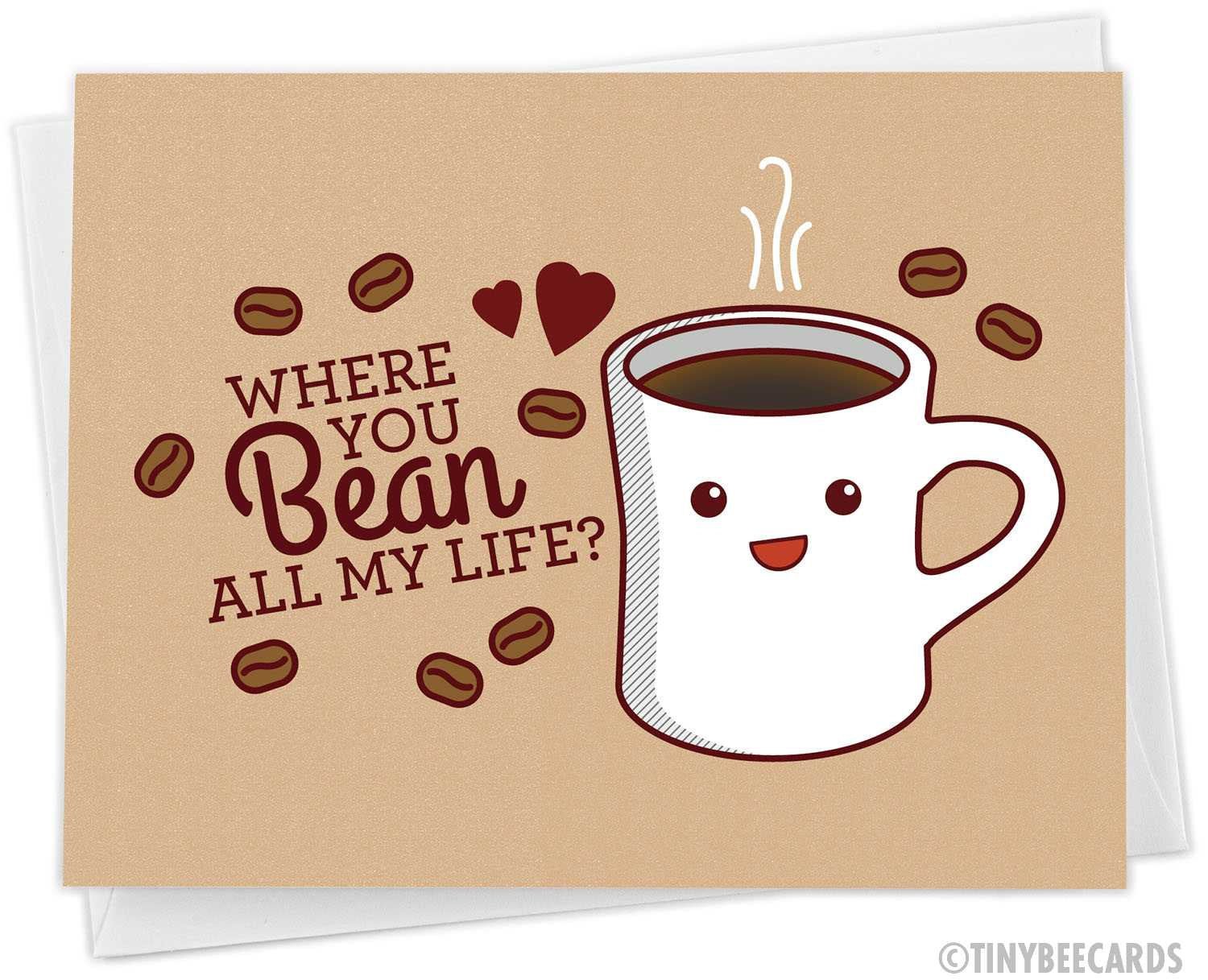 Coffee Love Card &amp;quot;Where You Bean All My Life?&amp;quot;