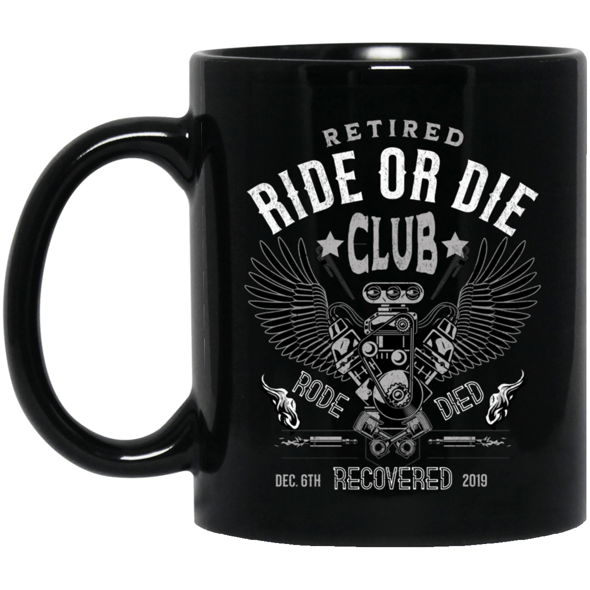 Custom Recovery Mug | Inspiring Sobriety |  Retired Ride or Die Club