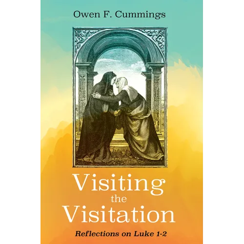 Visiting the Visitation: Reflections on Luke 1-2 - Paperback