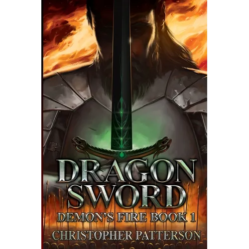 Dragon Sword: Demon&amp;#39;s Fire Book 1 - Paperback