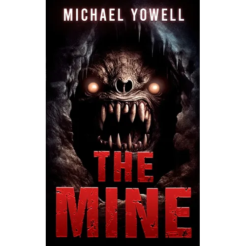 The Mine: A Subterranean Horror - Paperback