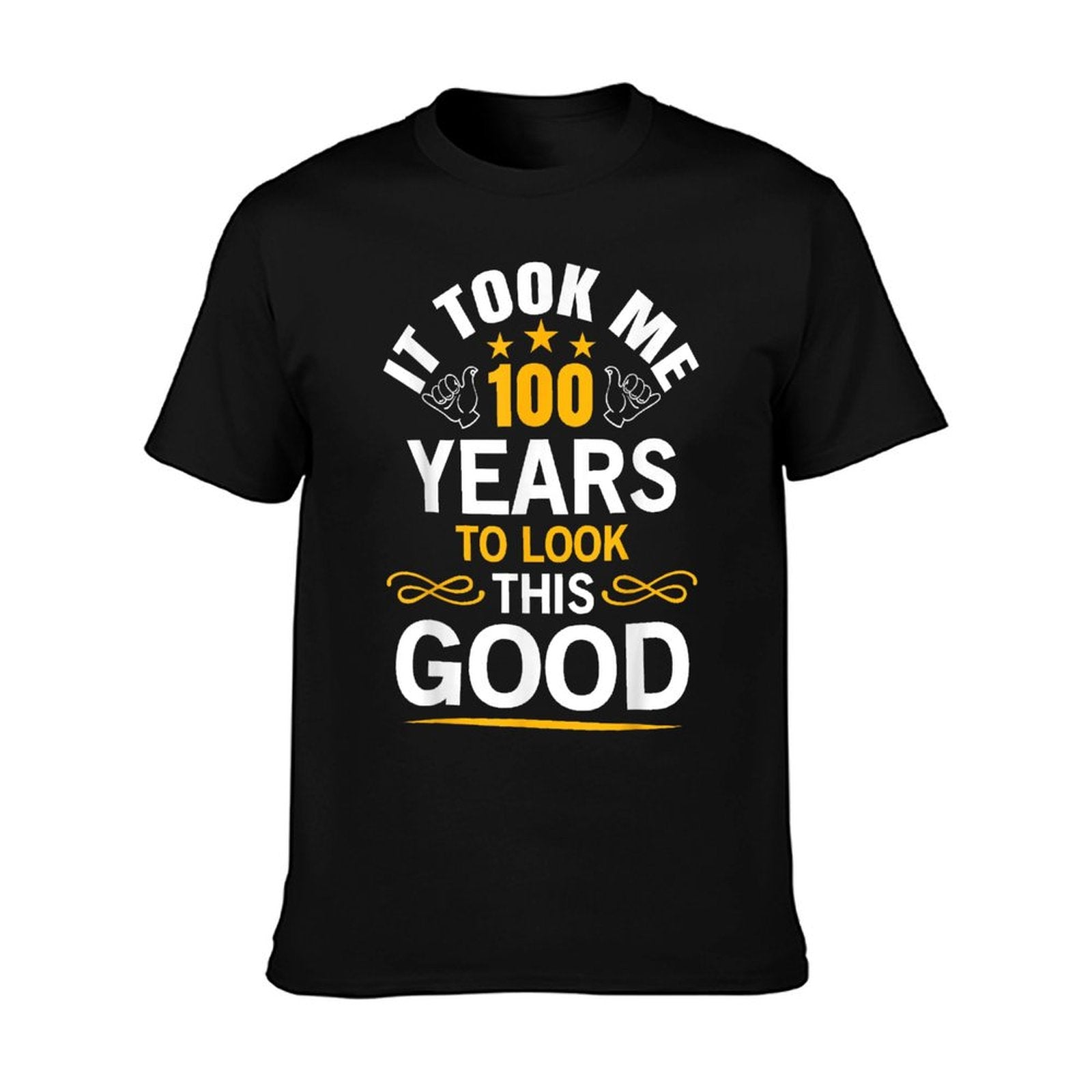 100th Birthday Design Took Me 100 Years Old Birthday T-Shirt