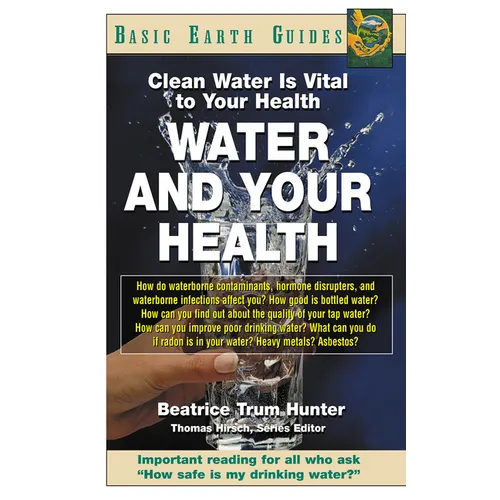 Water and Your Health: Clean Water Is Vital to Your Health - Hardcover