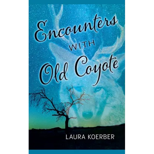 Encounters With Old Coyote - Paperback