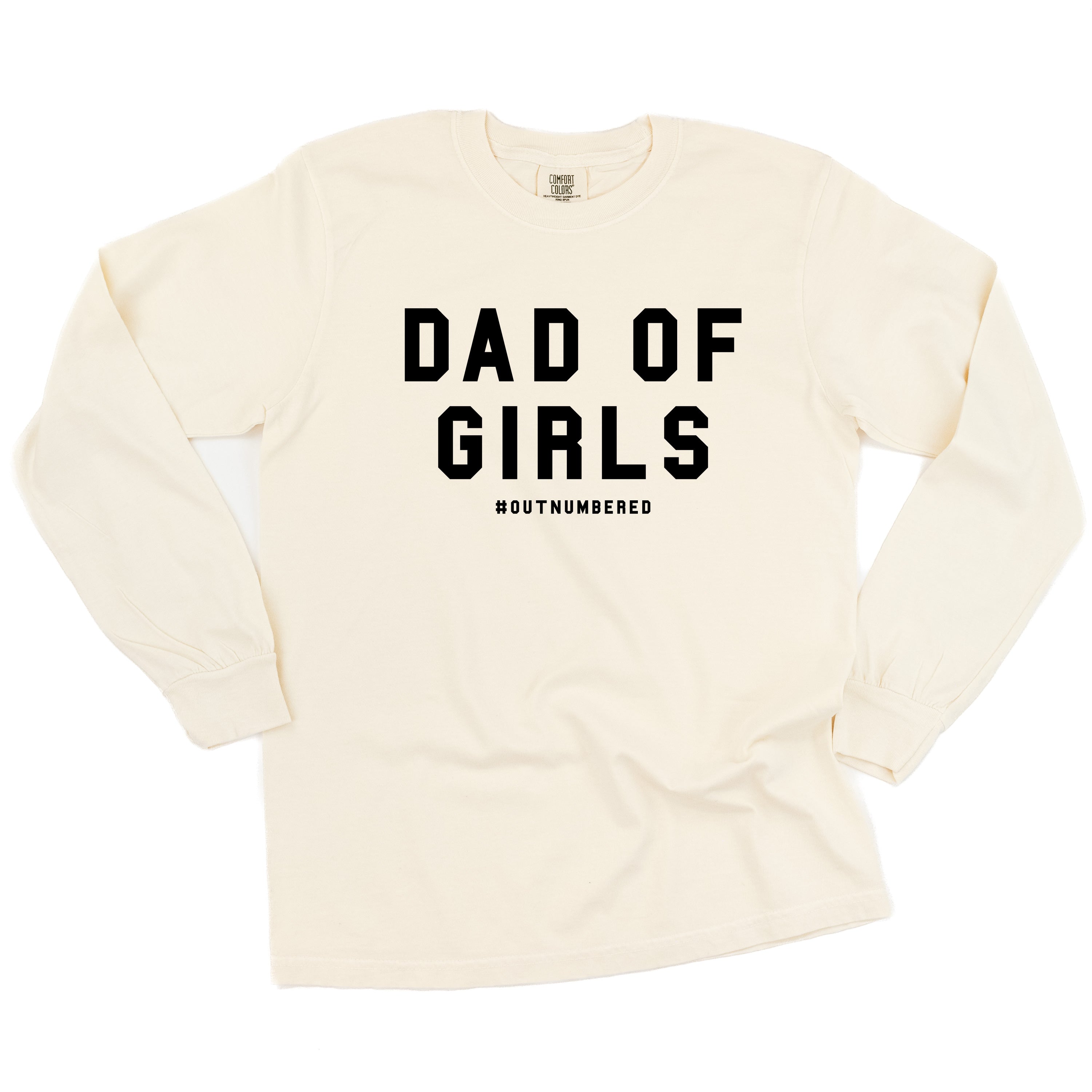 Dad of Girls #outnumbered - Long Sleeve Comfort Colors Tee