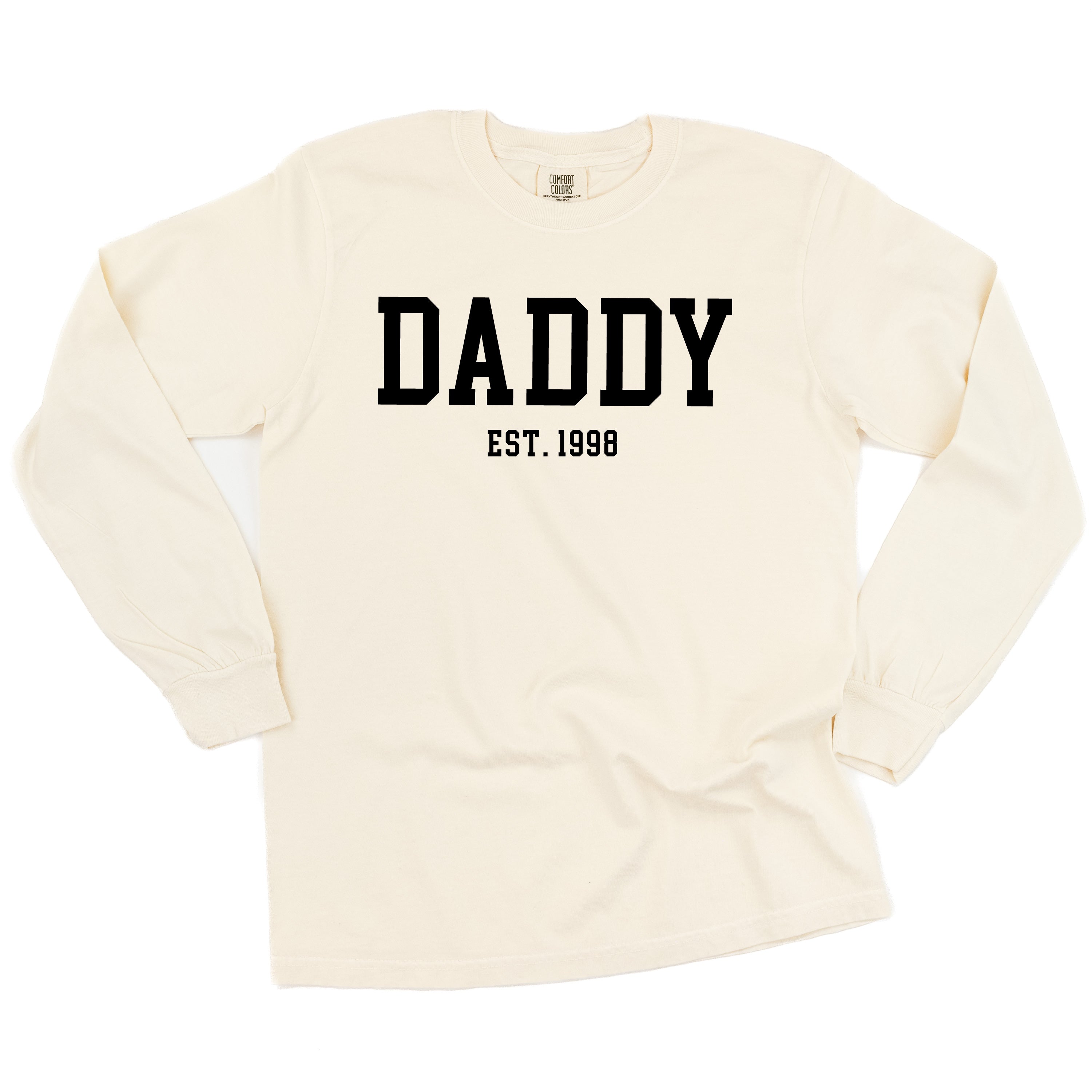 Daddy - Est. (Select Your Year) - Long Sleeve Comfort Colors Tee