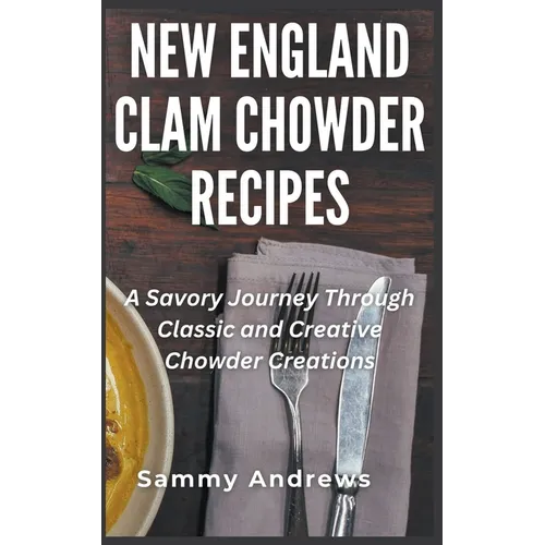 New England Clam Chowder Recipes - Paperback
