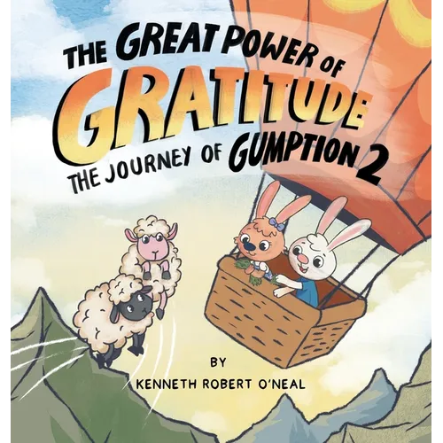 The Great Power of Gratitude: The Journey of Gumption 2 - Hardcover
