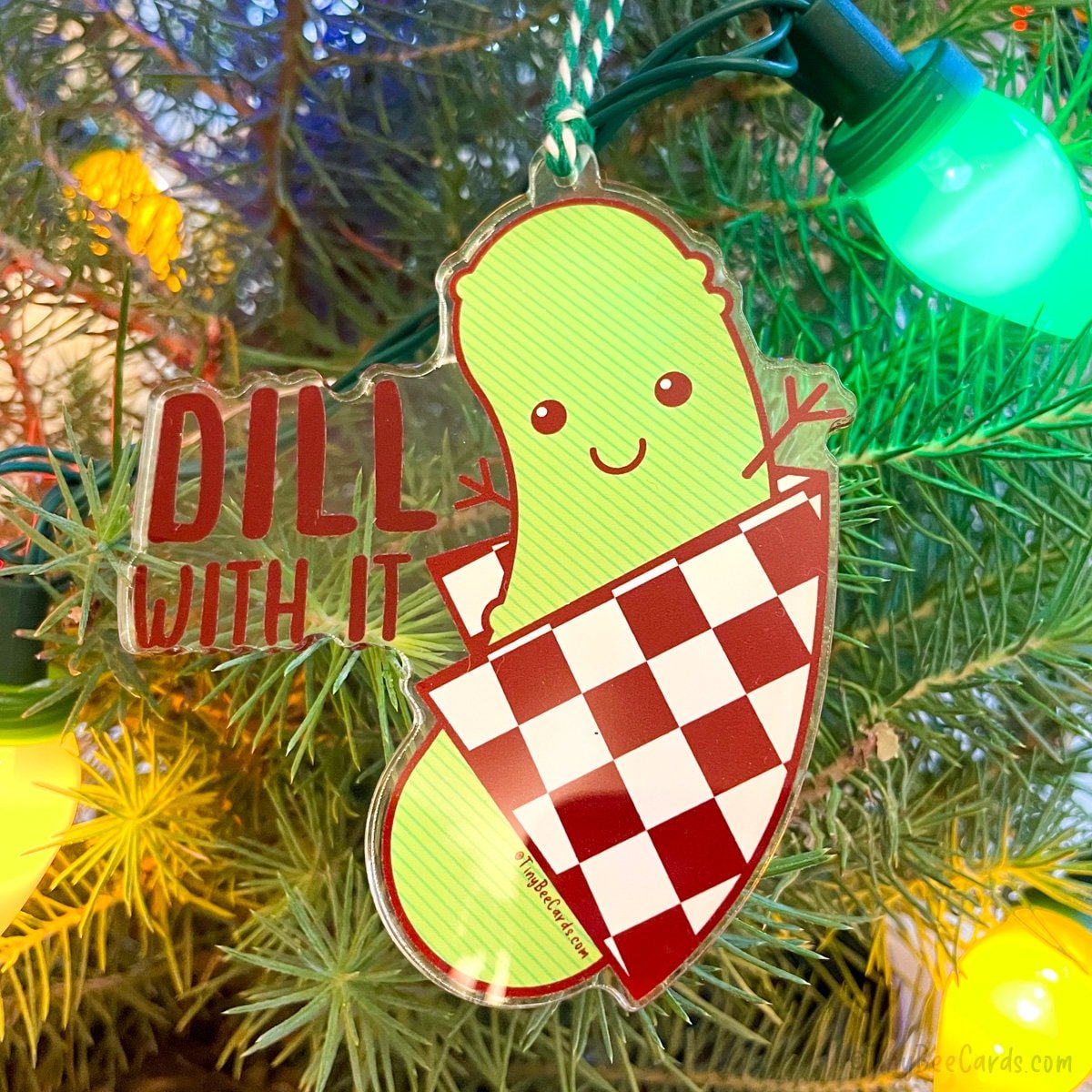 Dill Pickle &amp;quot;Dill With It&amp;quot; Acrylic Christmas Tree Ornament