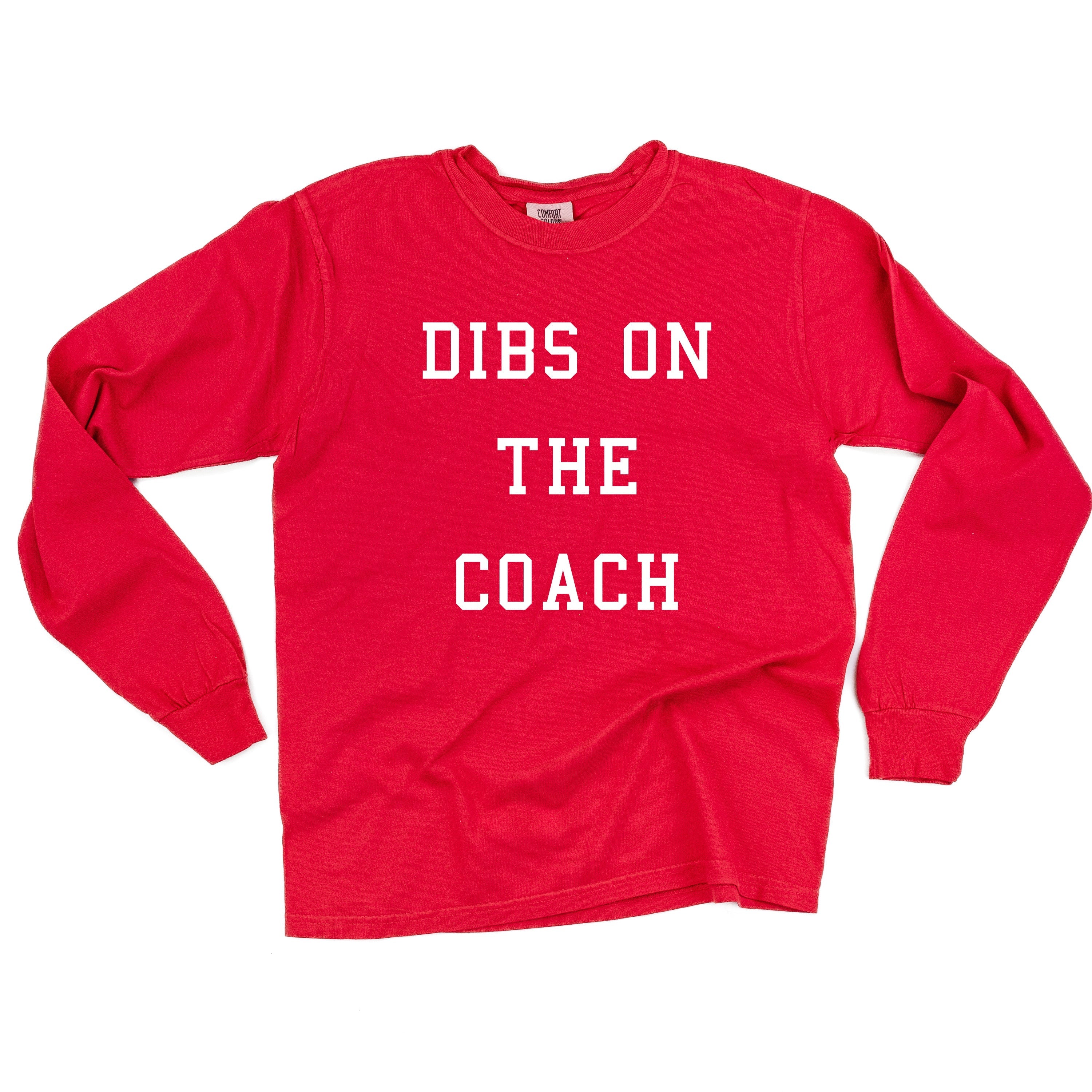 Dibs On The Coach - Long Sleeve Comfort Colors Tee