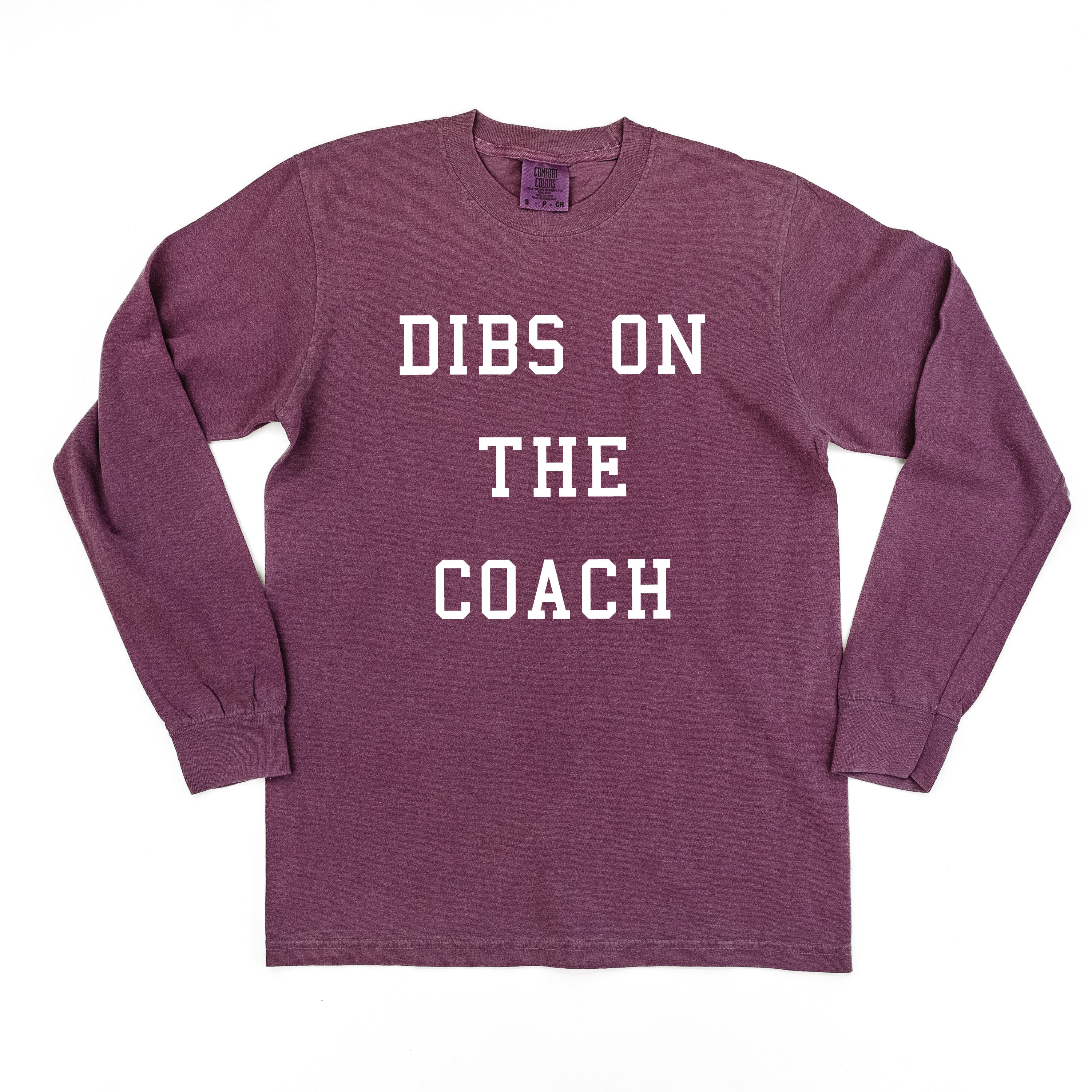 Dibs On The Coach - Long Sleeve Comfort Colors Tee