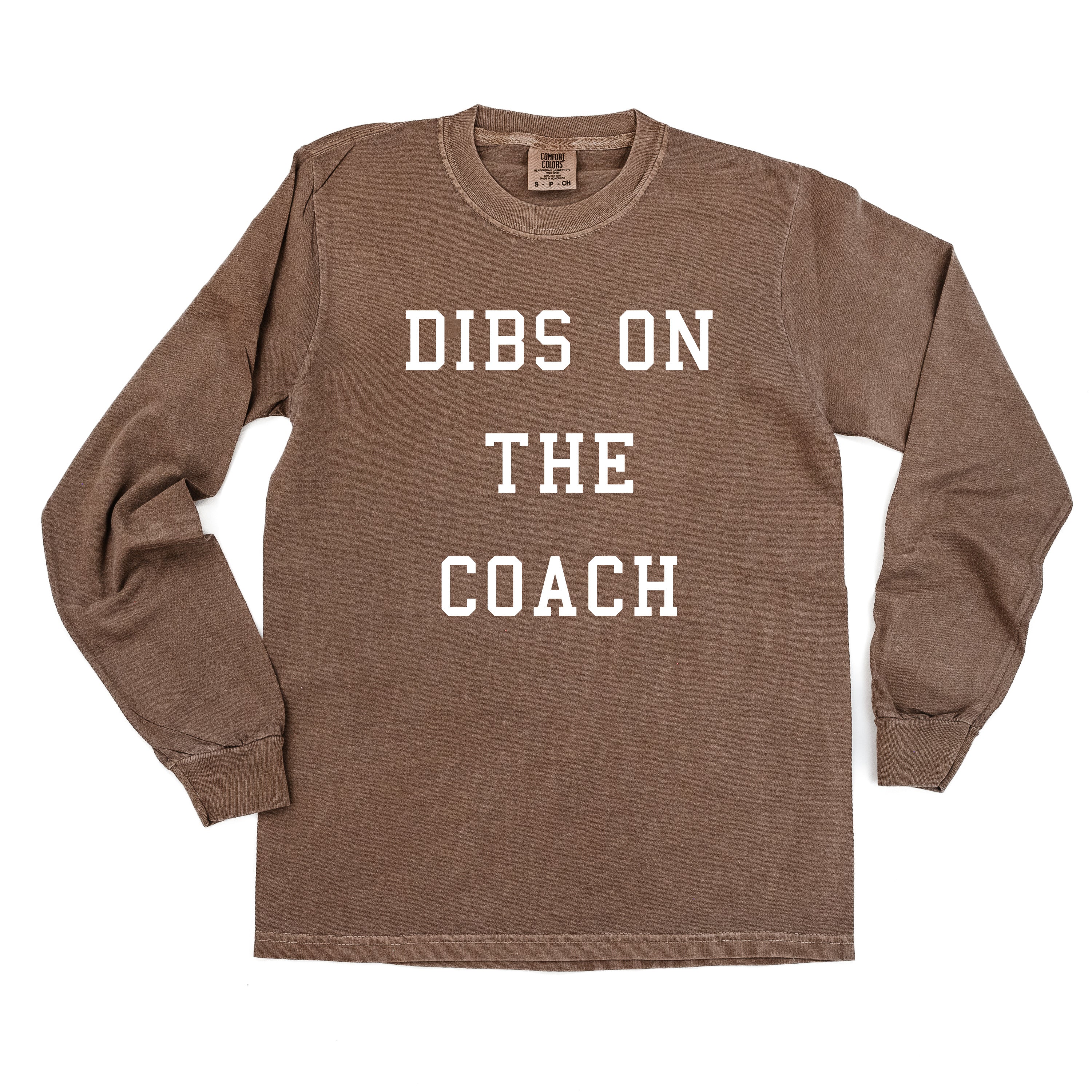 Dibs On The Coach - Long Sleeve Comfort Colors Tee
