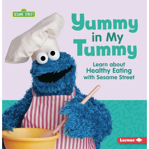 Yummy in My Tummy: Learn about Healthy Eating with Sesame Street (R) - Paperback