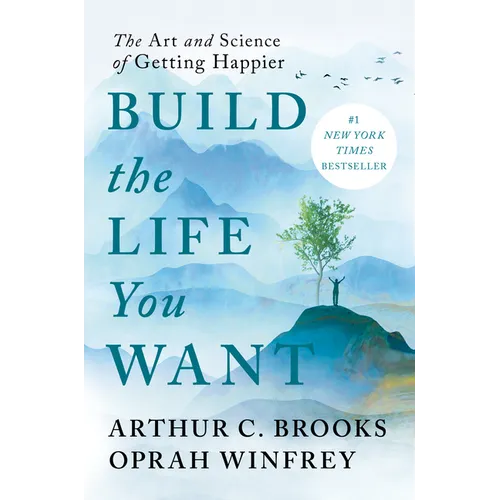 Build the Life You Want: The Art and Science of Getting Happier - Hardcover