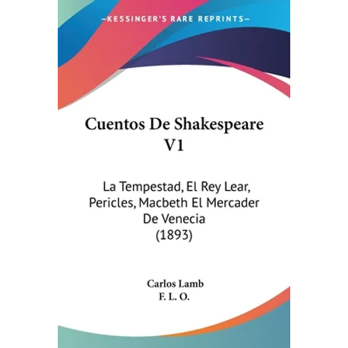 Cuentos De Shakespeare V1: La Tempestad, El Rey Lear, Pericles, Macbeth El Mercader De Venecia (1893) - Paperback