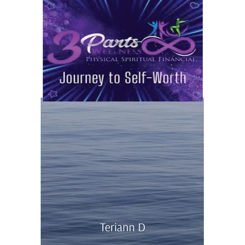 3 Parts Wellness: Journey to Self-Worth - Paperback