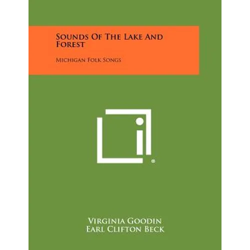 Sounds of the Lake and Forest: Michigan Folk Songs - Paperback