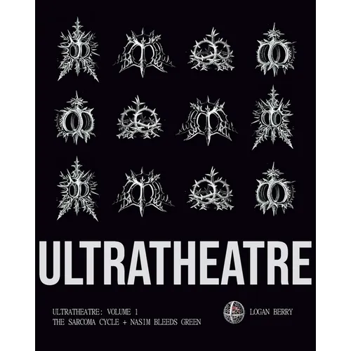 Ultratheatre: Volume 1 / The Sarcoma Cycle + Nasim Bleeds Green - Paperback