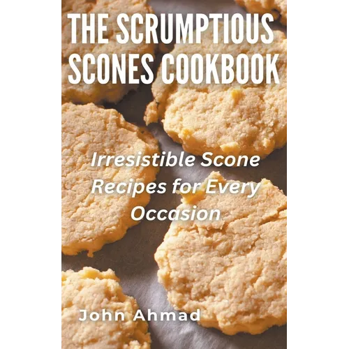 The Scrumptious Scones Cookbook - Paperback