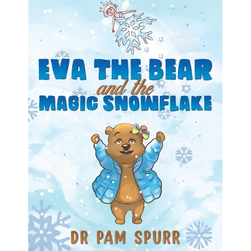 Eva the Bear and the Magic Snowflake - Paperback