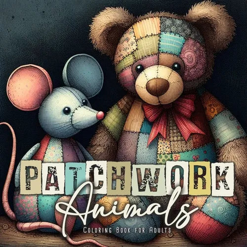 Patchwork Animals Coloring Book for Adults: Stuffed Animals Coloring Book for Adults Animals Grayscale Coloring Book for Adults - Patchwork Patterns C - Paperback
