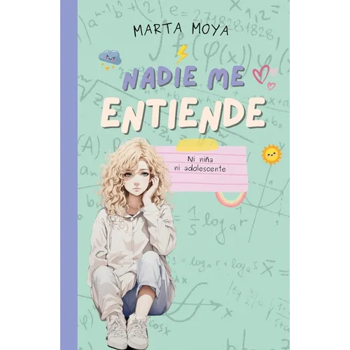 Nadie me entiende: Ni niña, ni adolescente - Paperback