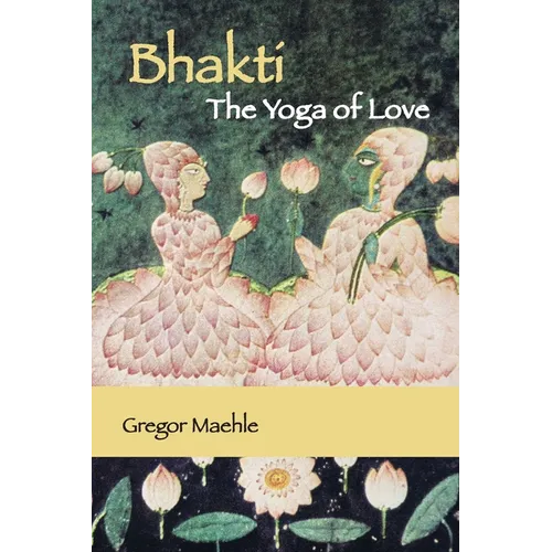 Bhakti The Yoga of Love - Paperback