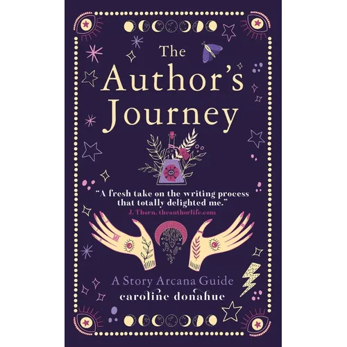 The Author&amp;#39;s Journey: A Story Arcana Guide - Paperback