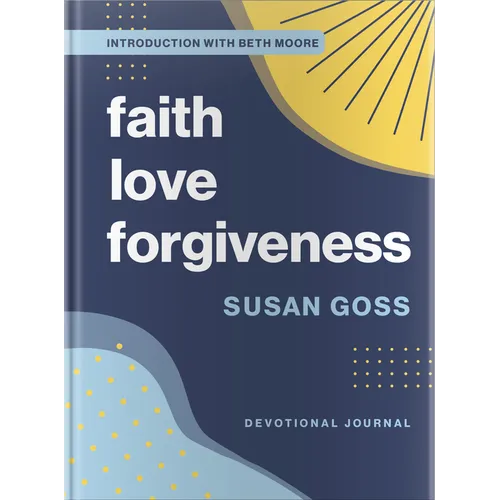 Faith, Love, Forgiveness - Hardcover