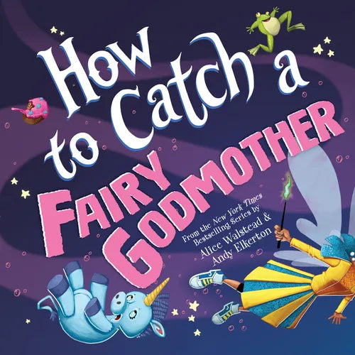How to Catch a Fairy Godmother - Hardcover