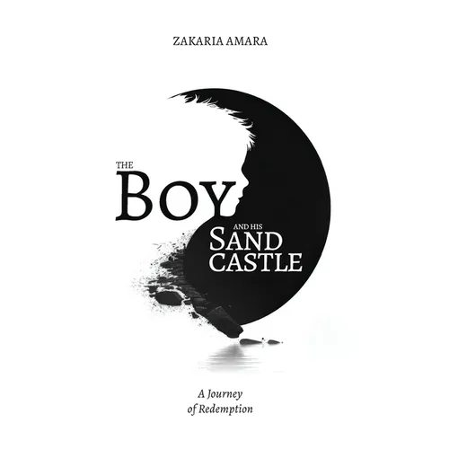 The Boy and His Sandcastle: A Journey of Redemption (A True Story) - Hardcover