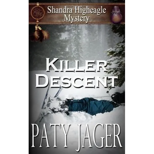 Killer Descent: Shandra Higheagle Mystery - Paperback